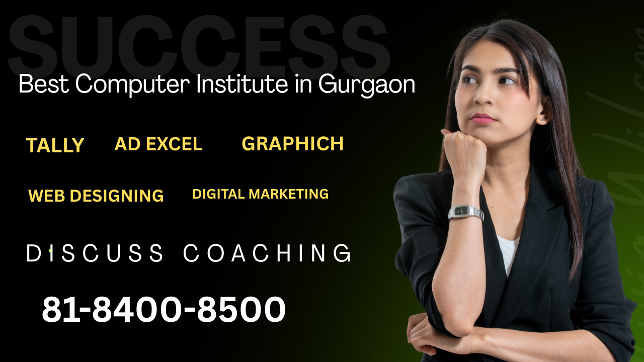 Best computer institute in gurgaon | 81-8400-8500 | Discuss Coachaing